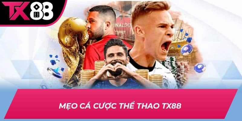 Mẹo cá cược thể thao TX88