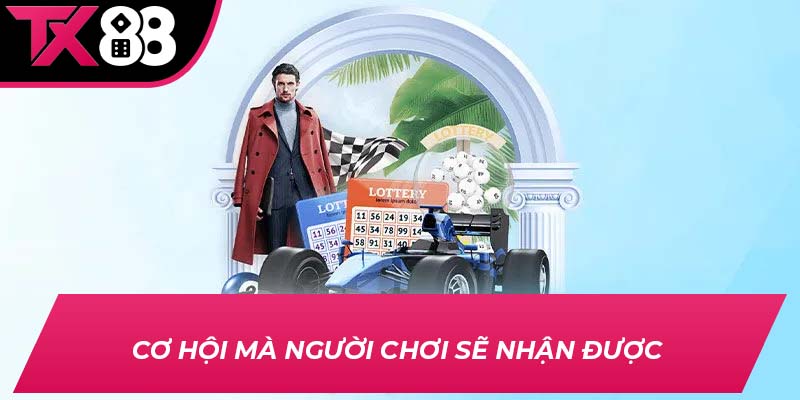 Cơ hội mà người chơi sẽ nhận được