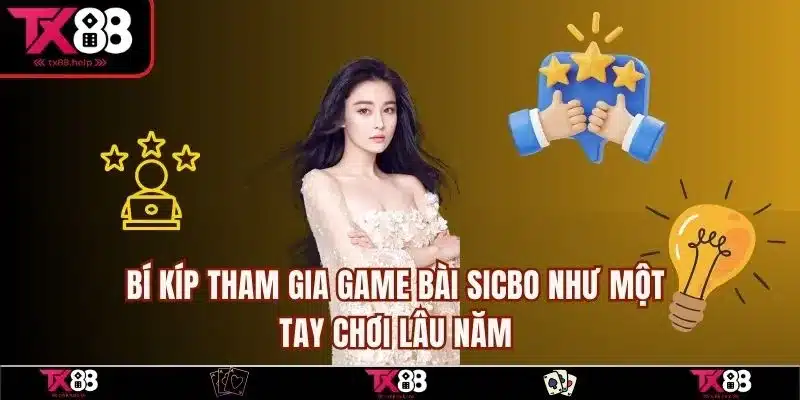 Bí kíp tham gia game bài Sicbo như một tay chơi lâu năm
